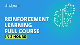 Reinforcement Learning Full Course | Reinforcement Learning In Machine Learning | Simplilearn