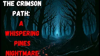 The Crimson Path: A Whispering Pines Nightmare