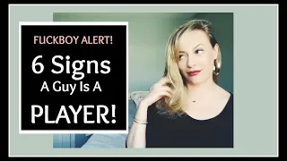 DATING ADVICE: How To Tell If He's A Fuckboy---6 Signs He's A Player!