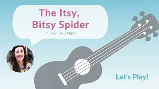 Easy Two-Chord Play-Along for The Itsy, Bitsy Spider | Let's Play! with Musical Mama