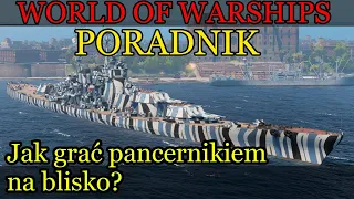 Jak grać pancernikiem na blisko? - poradnik World of Warships