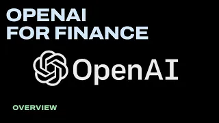 1. OpenAI For Finance - Overview