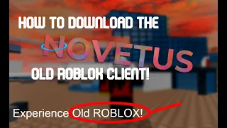 How to install the Novetus old ROBLOX Client!