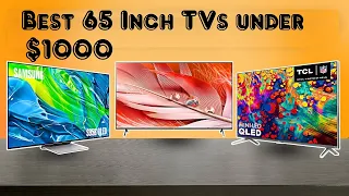 Top 5 Best 65 Inch TVs under $1000 In 2024 [Don’t buy one before watching this]