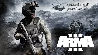 arma 3 campaign eps #5 {persistent}