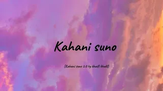 Kahani suno 2.0 by kaifi khalil #likeandsubscribe#song#kahanisuno#sharidax
