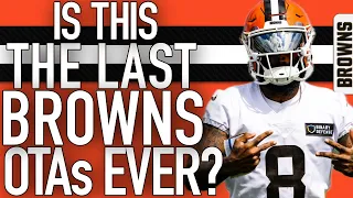 IS THIS THE LAST BROWNS OTAs EVER???