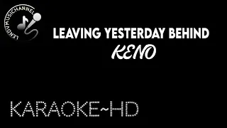 Leaving Yesterday Behind-Song by Keno (KARAOKE)