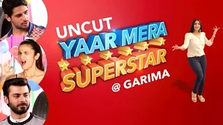 Sidharth Malhotra, Alia Bhatt & Fawad Khan On Yaar Mera Superstar | EXCLUSIVE | Uncut