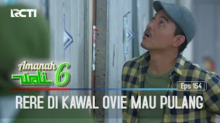 Rere Di Kawal Ovie Pulang  - Amanah Wali 6