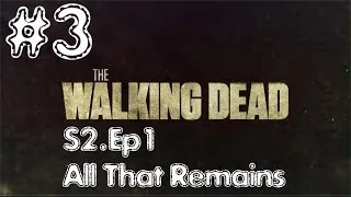 The Walking Dead S2.Ep 1 - All That Remains [Ru]. Серия 3 [Финал]