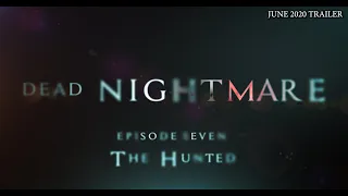 Dead Nightmare Episode 7 Trailer - The Hunted - Horror Film - Free movies