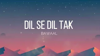 DIL SE DIL TAK / BAWAL / KARAOKE WITH LYRICS