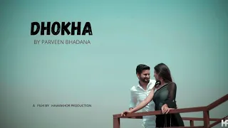 'DHOKHA' Official Cover Song 2022 | Parveen Bhadana | Hawakhor Pictures