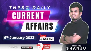 January 6, 2023 -Daily Current Affairs by Shanju | TNPSC Group 1, 2, 4 & VAO | Current Affairs Today