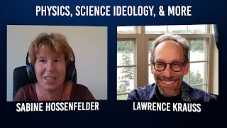 Sabine Hossenfelder: Physics, Science Ideology, & More With Lawrence Krauss