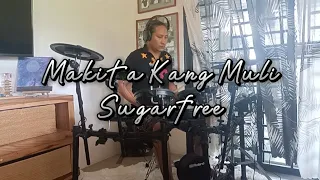 Makita Kang Muli - Sugarfree (DRUMCOVER) #sugarfree #makitakangmuli #opm