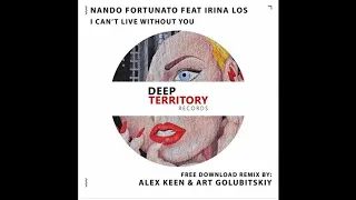 Nando Fortunato & Irina Los - I Can't Live Without You (Alex Keen & Art Golubitskiy Remix)