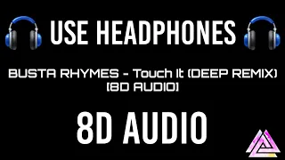 Busta Rhymes - Touch It (DEEP REMIX)|(8D Audio)| BASS BOOSTED