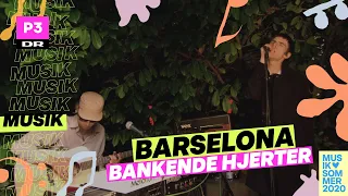 Barselona 'Bankende Hjerter' I Musiksommer på P3