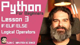 Python Tutorial For Beginners - Lesson 3 - IF Statement and logical operators