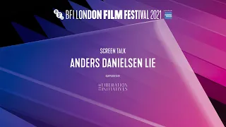 ANDERS DANIELSEN LIE Screen Talk | BFI London Film Festival 2021