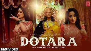 Dotara | Full Video Songs| Jubin Nautiyal, Mouni Roy, Payal Dev | Bhushan Kumar