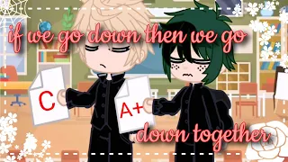 If we go down then we go down together | MHA/BNHA | ⚠️AU⚠️ | Gacha Club