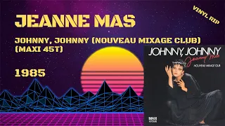 Jeanne Mas - Johnny, Johnny (Nouveau Mixage Club) (1985) (Maxi 45T)