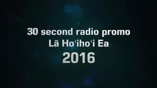 Lā Hoʻihoʻi Ea 2016 (Radio Promo)