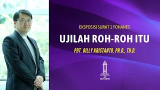 Pdt  Billy Kristanto - Ujilah Roh-roh itu (1 Yohanes 4:1-12) - GRII KG