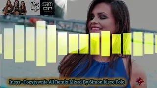 Składanka Disco Polo 2019✔Iness - Pozytywnie✔Simon Iness ✔Disco Polo Remix