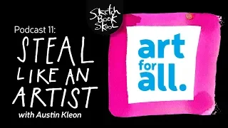 11: Austin Kleon: Steal Like an Artist