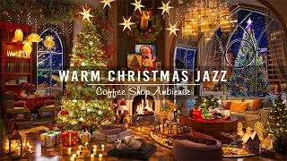 Warm Christmas Jazz Instrumental Music 2024🎄Cozy Christmas Coffee Shop Ambience with Fireplace Sound