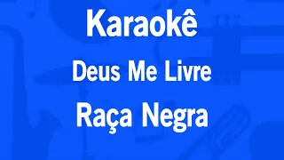 Karaokê Deus Me Livre - Raça Negra