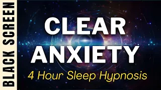 Sleep Hypnosis for Clearing Subconscious Anxiety [Calm De Stress] Black Screen 4 Hours