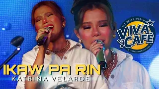 KATRINA VELARDE - Ikaw Pa Rin (Viva Café | July 28, 2023)