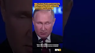 Putin on the End of the Unipolar World Order