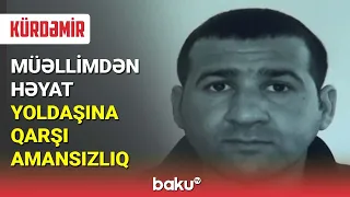 Müəllimdən həyat yoldaşına qarşı amansızlıq - BAKU TV