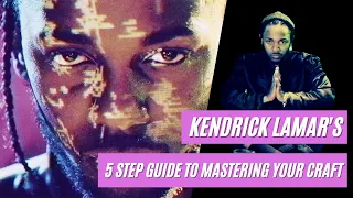 How Kendrick Lamar Became the GOAT: A 5 Step Guide to Mastering Your Craft