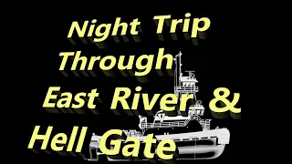 Night Trip Hell Gate & East River