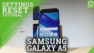 How to Reset Settings in SAMSUNG Galaxy A5 (2017) - Restore Settings