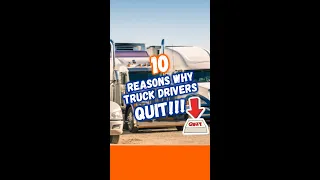 10 Reasons Why Truck Drivers QUIT Their Job! 🚛