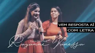 VEM RESPOSTA AÍ ( Com Letra ) Eurice Diniz feat. Rayanne Vanessa