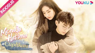 "Spesial" Kumpulan Cuplikan Menuju Hatimu (GO Into Your Heart) Part 2 | YOUKU [INDO SUB]