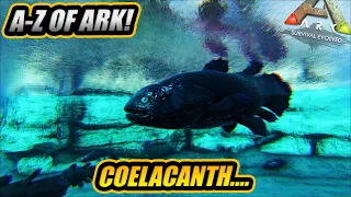 A-Z Of Ark! The COELACANTH The Uhh Fishiest Fish??!! || Ark Survival Evolved!