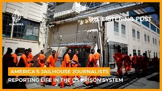 America's jailhouse journalists | The Listening Post (Feature)