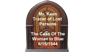 Mr Keen Tracer Of Lost Persons Radio Show The Case Of The Woman In Blue otr Old Time Radio