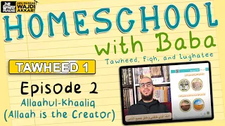 Homeschool with Baba | Tawheed 1: Ep. 2 | Abu Mussab Wajdi Akkari & Kids