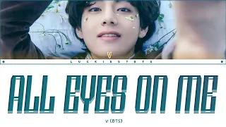 TAEHYUNG (VER) - 'ALL EYES ON ME' JISOO LYRICS (FANMADE)